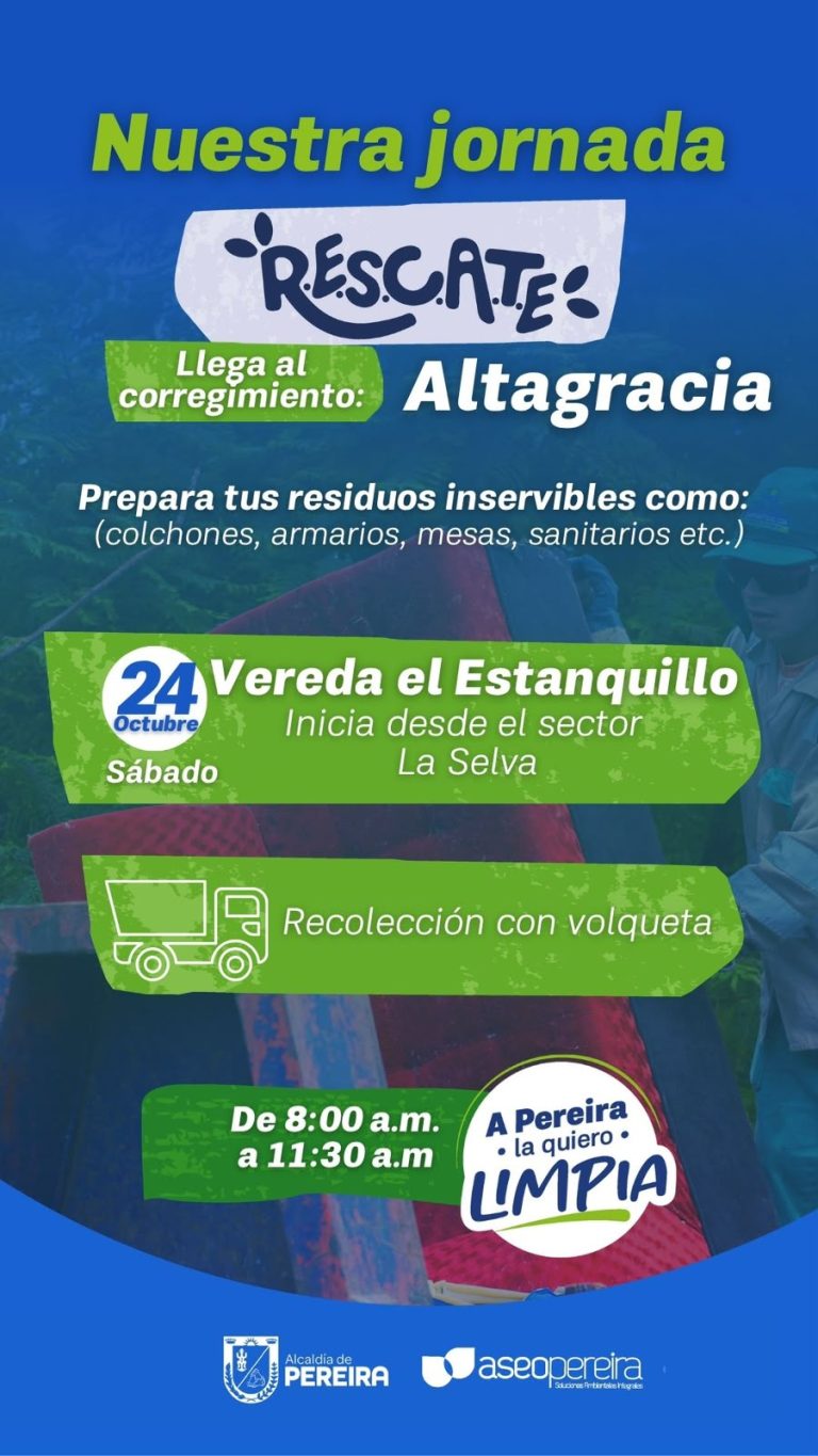 Jornada R.E.S.C.A.T.E. en el corregimiento Altagracia, vereda El Estanquillo (inicia desde el sector La Selva), sábado 24 de octubre. Recolección con volqueta, de 8:00 a 11:30 a. m.
